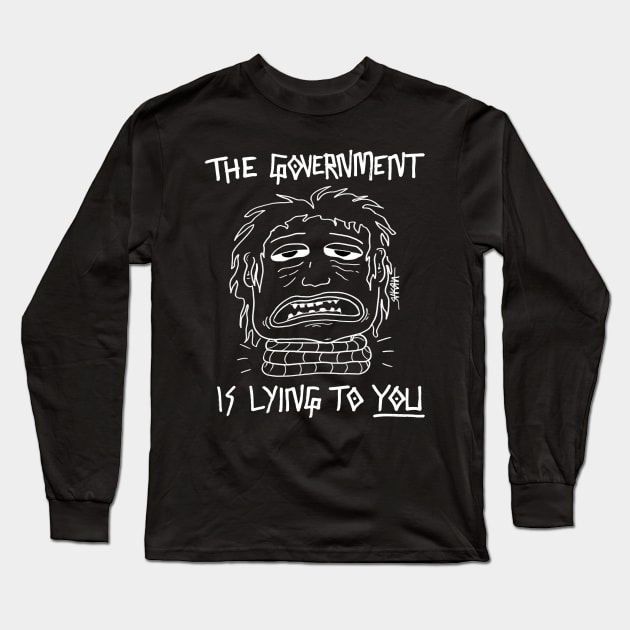 The Govt Is Lying To You (Dark Colors) Long Sleeve T-Shirt by Raksha